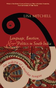 Orient Language, Emotion, and Politics In South India : The Making of a Mother Tongue